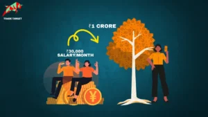 Two people sitting on a pile of coins, representing a monthly salary of ₹30,000. An arrow points to another image showing a large tree with a woman holding a currency note, symbolizing a growth to ₹1 crore.