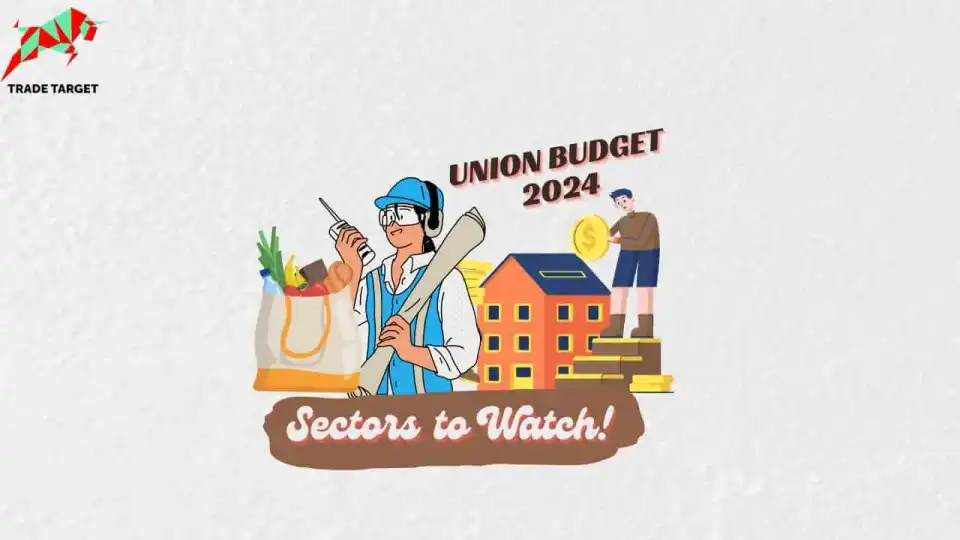 Top Sectors to Watch this Union Budget 2024 Season