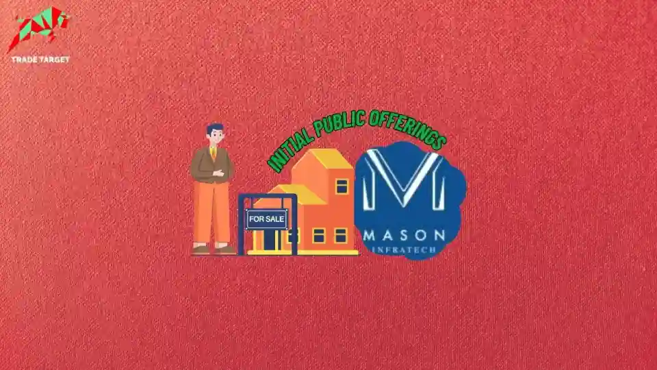 A person standing beside a building for sale with the Mason Infratech Limited logo in a circle against a red background. The image represents a real estate construction company providing services for both residential and commercial projects, including new constructions and redevelopments. The top of the circle mentions the company's upcoming IPO and its grey market premium.